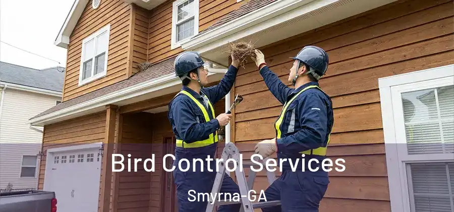 Bird Control Services Smyrna-GA