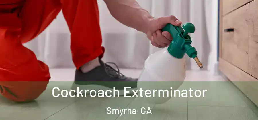 Cockroach Exterminator Smyrna-GA
