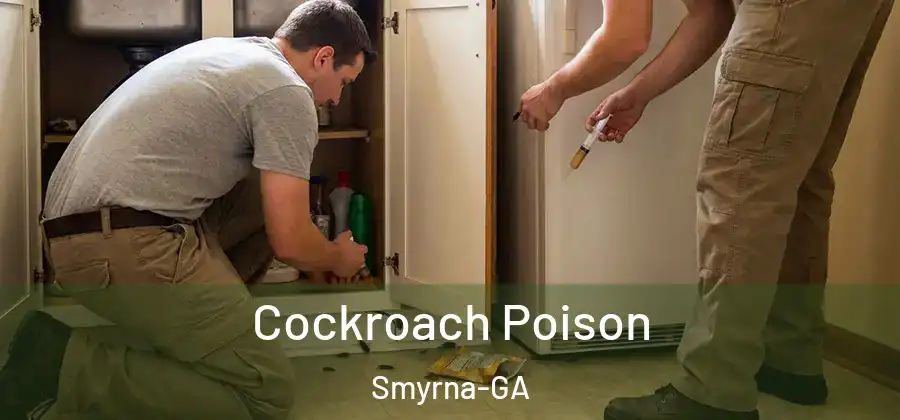 Cockroach Poison Smyrna-GA