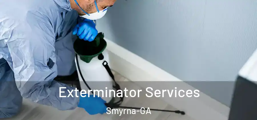 Exterminator Services Smyrna-GA