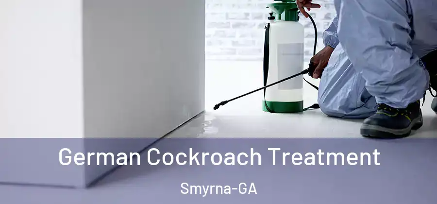 German Cockroach Treatment Smyrna-GA