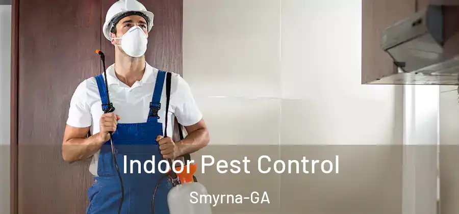 Indoor Pest Control Smyrna-GA