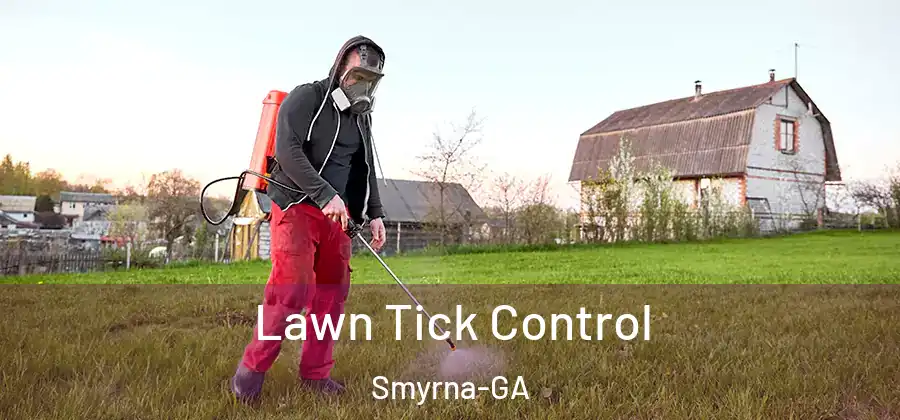  Lawn Tick Control Smyrna-GA